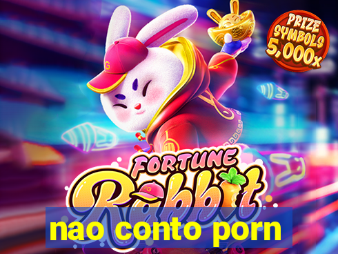 nao conto porn